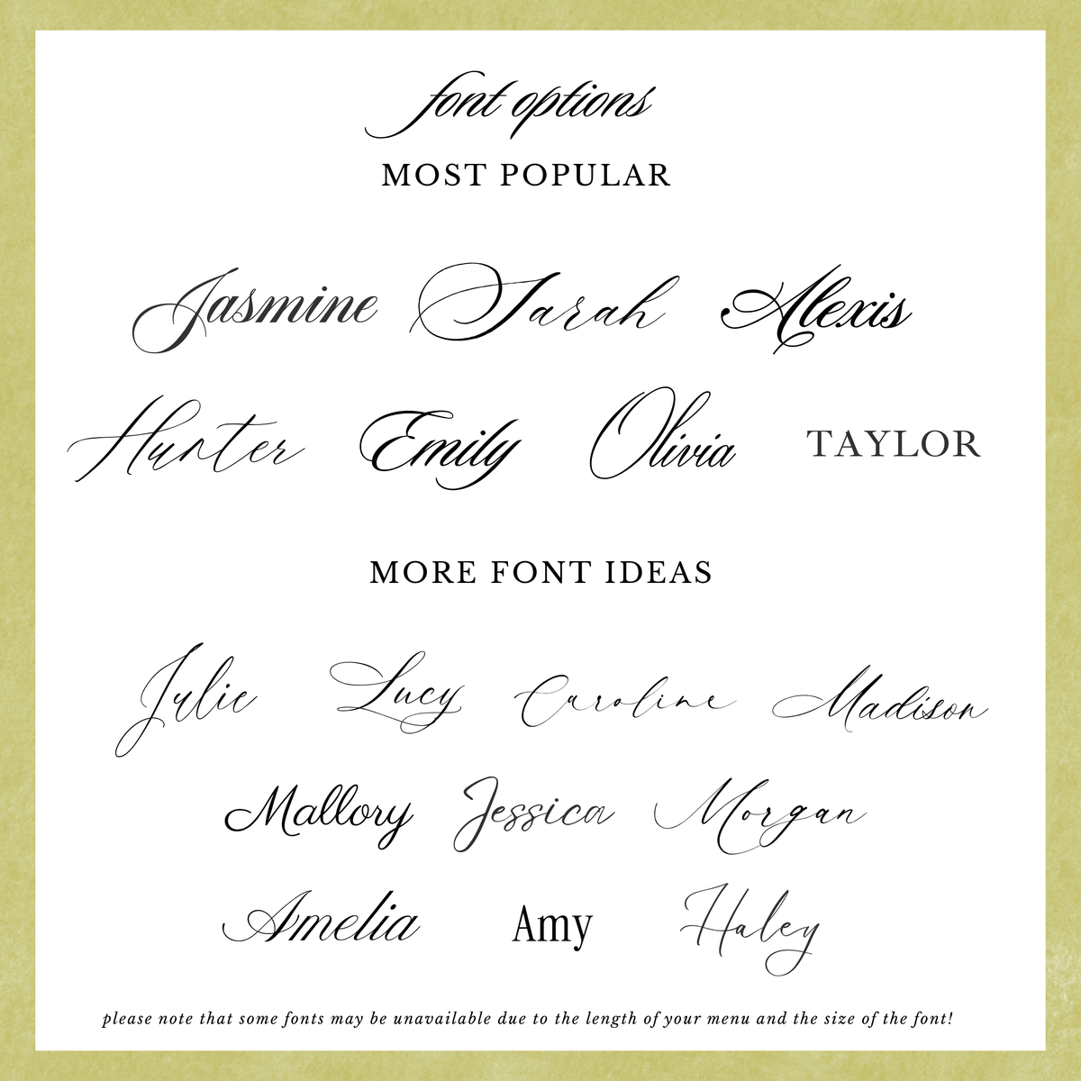 A digital graphic displaying font options for custom names, featuring elegant script and serif typefaces such as Jasmine, Sarah, Alexis, Hunter, Emily, Olivia, Taylor, Julie, Lucy, Caroline, Madison, Mallory, Jessica, Morgan, Amelia, Amy, and Haley. The text is presented on a white background with a light olive green border.
